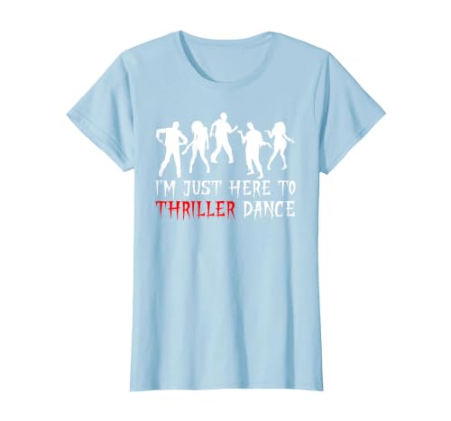Zombie Dance Costume Halloween Party Tee Funny Zombie Halloween Shirt I’m Just Here to Thriller Dance T-Shirt - size chart