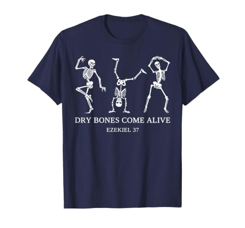 Dry Bones Come Alive Ezekiel 37 Funny Halloween Dry Bones Come Alive Ezekiel 37 Funny Skeleton Halloween T-Shirt - size chart