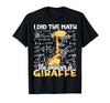 Cute Shirts and Merch I Did The Math The Answer is Giraffe Funny Zoo Giraffe Lover T-Shirt - Asphalt Grey