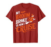 Cruise Captain Halloween Gifts My Broom Broke So Now I Cruise Halloween Scary Cruise Ship T-Shirt - size chart
