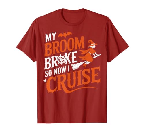 Cruise Captain Halloween Gifts My Broom Broke So Now I Cruise Halloween Scary Cruise Ship T-Shirt - size chart
