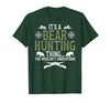 Bear Hunting Bear Hunter It's A Bear Hunting Thing Bear Hunter Bear Hunting Lover T-Shirt - size chart
