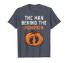 Halloween Pregnancy Announcement for Future Dad The Man Behind The Pumpkin Dad Halloween Pregnancy Reveal T-Shirt - size