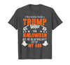 Trump Halloween Gifts I was Going to Be A Trump Voter for Halloween T-Shirt - size chart