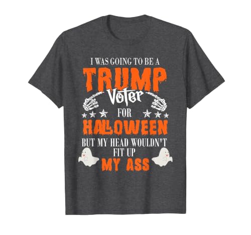 Trump Halloween Gifts I was Going to Be A Trump Voter for Halloween T-Shirt - size chart