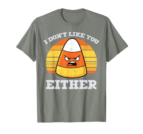 Halloween Shirts For Women Men Kids Boys Girls Candy Corn Dont Like You Either Halloween Costume Men Women T-Shirt - size