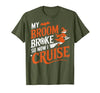 Cruise Captain Halloween Gifts My Broom Broke So Now I Cruise Halloween Scary Cruise Ship T-Shirt - size chart