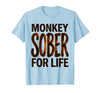 Mademark Monkey Sober For Life Funny Sobriety Design T-Shirt - Men - size chart