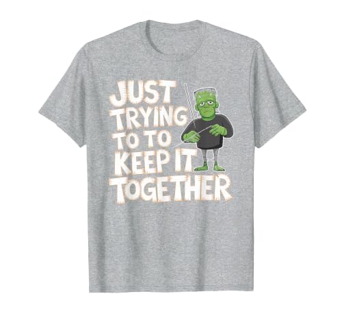 Halloween Tshirt Frankenstein Monster Costume Men Just Trying to Keep It Together Shirt Halloween Frankenstein T-Shirt -
