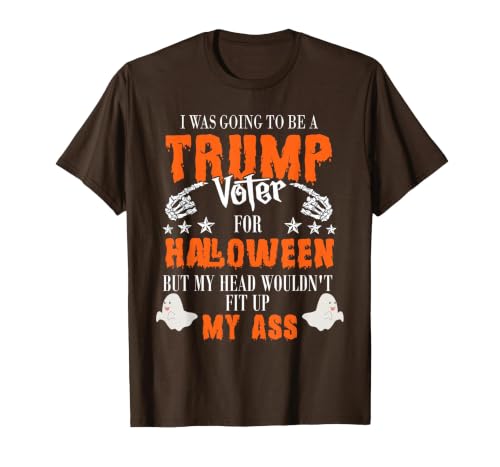 Trump Halloween Gifts I was Going to Be A Trump Voter for Halloween T-Shirt - size chart