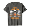 Halloween Skeleton Fall O Ween Directions Halloween Skeleton Teacher are You Fall O Ween Directions T-Shirt - size chart
