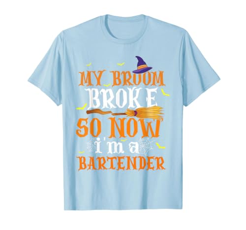 My Broom Broke So I Became A Bartender Halloween Costume T-Shirt - size chart