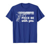 Gun Lover Cool Man Tee Piece Be with You 2nd Amendment Gun Lover Cool Man T-Shirt - size chart