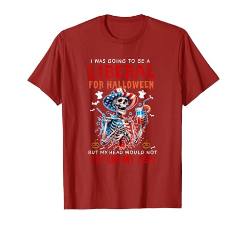 Funny Halloween Night Spooky Horror Lover Going to Be Liberal Halloween Head Would Not Fit Political T-Shirt - size chart