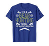 Bear Hunting Bear Hunter It's A Bear Hunting Thing Bear Hunter Bear Hunting Lover T-Shirt - size chart