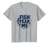 Mademark Fish Fear Me Funny Fishing for Men Angler Humor Quote T-Shirt - size chart