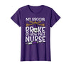 Halloween Nurse Shirts For Women Scrub Costumes My Broom Broke Now Im Nurse Funny Halloween Scrub Top Women T-Shirt - size