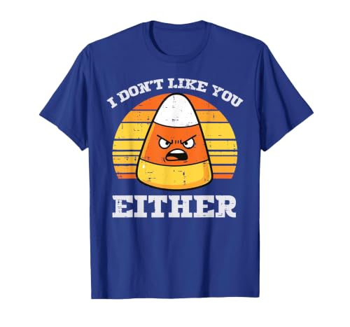 Halloween Shirts For Women Men Kids Boys Girls Candy Corn Dont Like You Either Halloween Costume Men Women T-Shirt - size