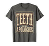 Mademark Shark Teeth and No Apologies Bold Design T-Shirt - size chart