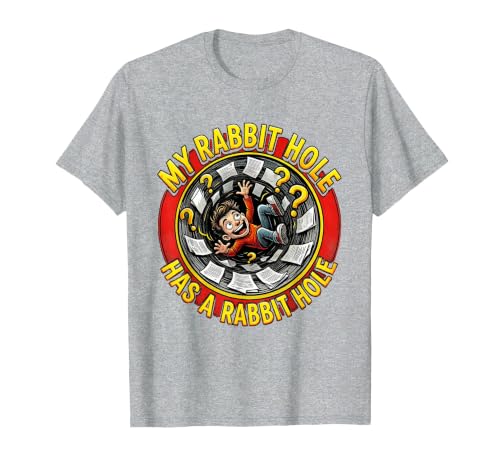 My Rabbit Hole Has a Conspiracy Humor Design T-Shirt — design detail
