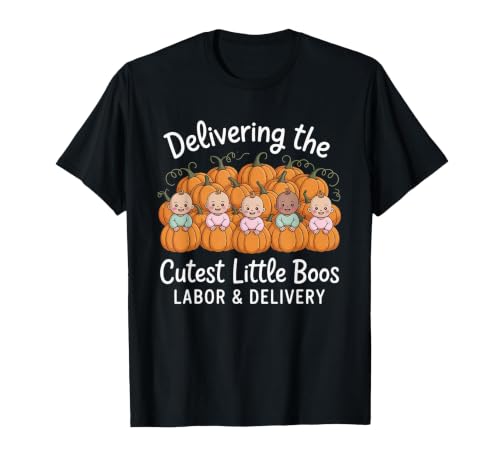 Spooky Nurse Halloween Labor and Delivery Gift Tee Delivering The Cutest Boos Labor & Delivery Halloween Nurse T-Shirt -
