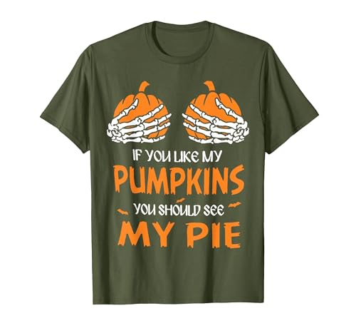 If You Like My Pumpkins You Should See My Pie T-Shirt - size chart