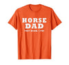 FUNNY HORSE SHOW GEAR Horse DAD Funny They Neigh I Pay T-Shirt - size chart
