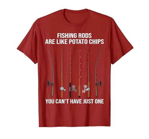Fishing Rods are Like Potato Chips You Can't Have Just One T-Shirt - size chart