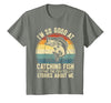 Fishing Fisherman Saying I'm So Good At Catching Fish that The Fish Tell Stories T-Shirt - size chart