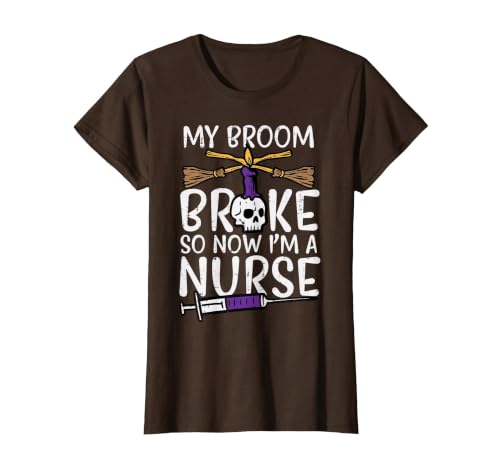 Halloween Nurse Shirts For Women Scrub Costumes My Broom Broke Now Im Nurse Funny Halloween Scrub Top Women T-Shirt - size