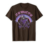Funny It Is What It Is Tee Shirt It's What It is: Death, Skeleton T-Shirt - size chart