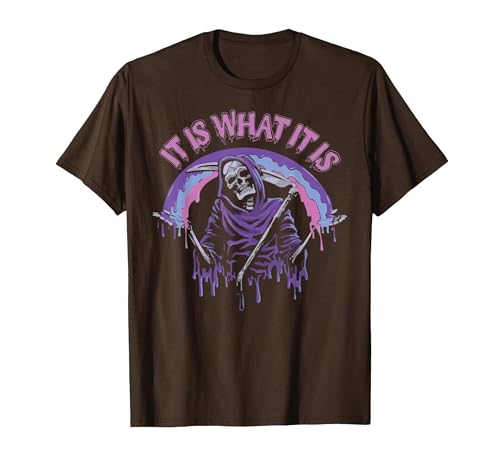 Funny It Is What It Is Tee Shirt It's What It is: Death, Skeleton T-Shirt - size chart