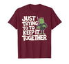 Halloween Tshirt Frankenstein Monster Costume Men Just Trying to Keep It Together Shirt Halloween Frankenstein T-Shirt -