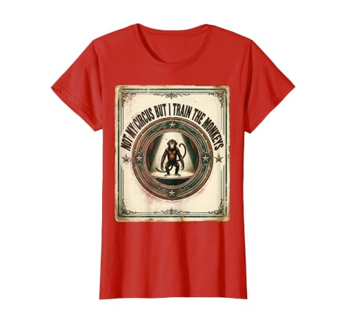 Mademark Not My Circus But I Train The Monkeys Vintage Design T-Shirt - Women - size chart