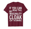 My Invisibility Cloak Isn't Working Shirts If You Can Read This My Invisibility Cloak Isnt Working T-Shirt - size chart