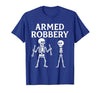 Armed Bones Joke Joke Apparel Men Women sarcastic Funny Skeleton Pun Armed Bones Joke Halloween Humor Costume T-Shirt - size