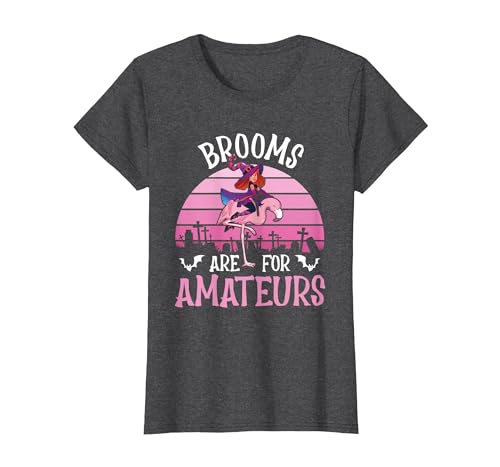 Brooms Are For Amateurs – Halloween Witch Gift Brooms are for Amateurs – Spooky Halloween Flamingo T-Shirt - size chart