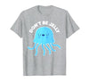Don't Be Jelly Funny Jellyfish shirt for girls Cute Don't Be Jelly Pun Funny Jellyfish Halloween Costume T-Shirt - size chart