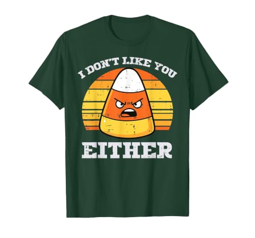 Halloween Shirts For Women Men Kids Boys Girls Candy Corn Dont Like You Either Halloween Costume Men Women T-Shirt - size