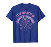 Funny It Is What It Is Tee Shirt It's What It is: Death, Skeleton T-Shirt - size chart