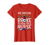 Halloween Nurse Shirts For Women Scrub Costumes My Broom Broke Now Im Nurse Funny Halloween Scrub Top Women T-Shirt - size