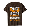 I Was Going To Be A Trump Voter For Halloween Gift I was Going to Be A Trump Voter for Halloween Costumes 2020 T-Shirt -