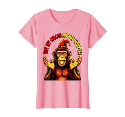 Mademark Not My Circus Not My Monkeys Funny Saying T-Shirt - Women - size chart
