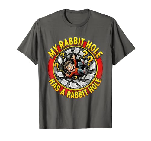 My Rabbit Hole Has a Conspiracy Humor Design T-Shirt — design detail