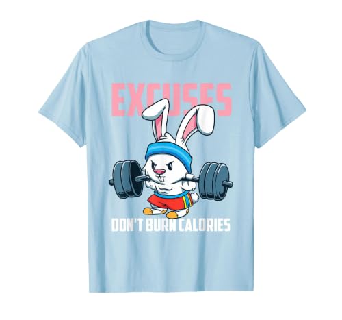 Excuses Don't Burn Calories Rabbit Fitness Gym Bunny T-Shirt — design detail