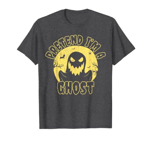 Funny Pretend Im A Ghost Halloween Quote Vintage Pretend I’m A Ghost Funny Halloween Quote Vintage T-Shirt - size chart