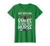 Halloween Nurse Shirts For Women Scrub Costumes My Broom Broke Now Im Nurse Funny Halloween Scrub Top Women T-Shirt - size