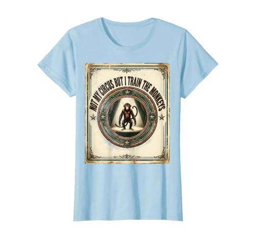 Mademark Not My Circus But I Train The Monkeys Vintage Design T-Shirt - Women - size chart