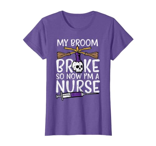 Halloween Nurse Shirts For Women Scrub Costumes My Broom Broke Now Im Nurse Funny Halloween Scrub Top Women T-Shirt - size