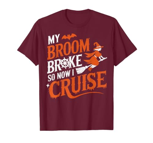 Cruise Captain Halloween Gifts My Broom Broke So Now I Cruise Halloween Scary Cruise Ship T-Shirt - size chart